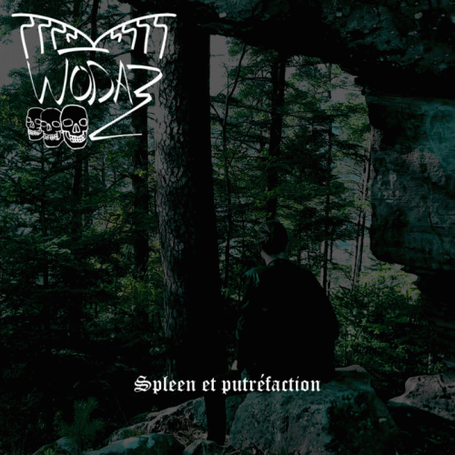 Wodaz : Spleen et Putr​é​faction